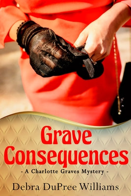 Grave Consequences by Williams, Debra Dupree