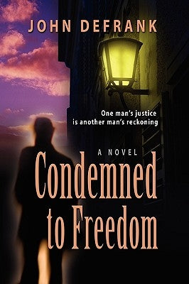 Condemned to Freedom by Defrank, John