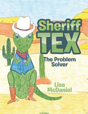 Sheriff Tex: The Problem Solver by McDaniel, Lisa