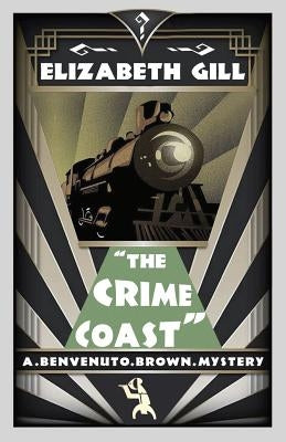 The Crime Coast: A Benvenuto Brown Mystery by Gill, Elizabeth