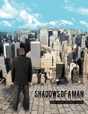 Shadows of a Man by Alleyne, Barry Francis Decourcey