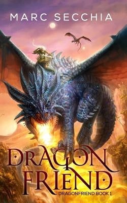 Dragonfriend by Secchia, Marc