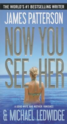 Now You See Her by Patterson, James