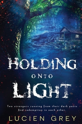 Holding onto Light by Grey, Lucien