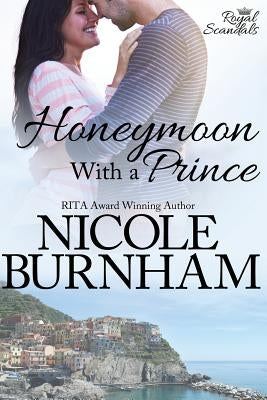 Honeymoon With a Prince by Burnham, Nicole