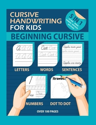 Cursive Handwriting For Kids: The Easy way to Learn Cursive Writing. Trace Practice Letters, Words, Sentences and Numbers by Handwriting, Cursive