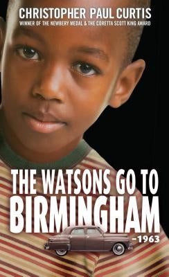 The Watsons Go to Birmingham - 1963 by Curtis, Christopher Paul