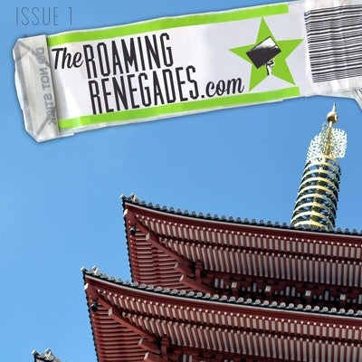 The Roaming Renegades. Travel Magazine by Hilditch-Short, Nic