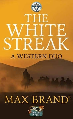 The White Streak: A Western Duo: A Circle V Western by Brand, Max