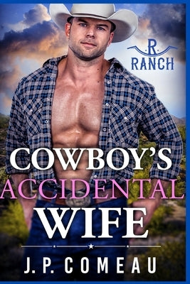 Cowboy's Accidental Wife by Comeau, J. P.