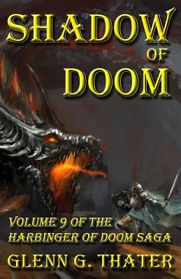 Shadow of Doom: Harbinger of Doom -- Volume 9 by Thater, Glenn G.