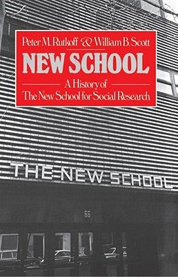 New School: A History of the New School for Research by Rutkoff, Peter M.