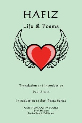 Hafiz: Life & Poems by Smith, Paul