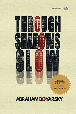 Through Shadows Slow by Boyarsky, Abraham