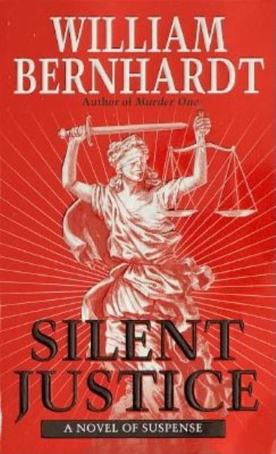 Silent Justice by Bernhardt, William