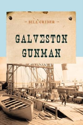 Galveston Gunman by Crider, Bill