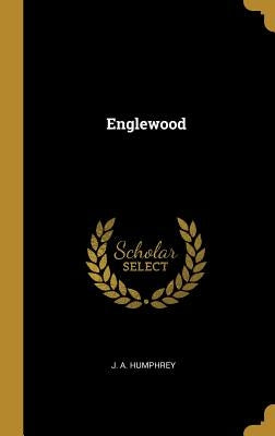 Englewood by Humphrey, J. a.