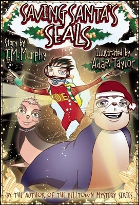 Saving Santa's Seals by Murphy, T. M.