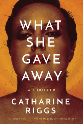 What She Gave Away by Riggs, Catharine