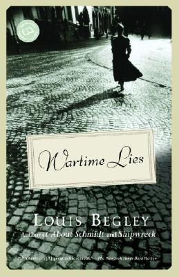 Wartime Lies by Begley, Louis