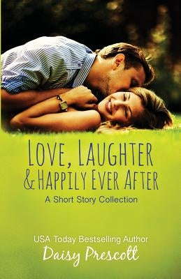 Love, Laughter and Happily Ever After by Prescott, Daisy