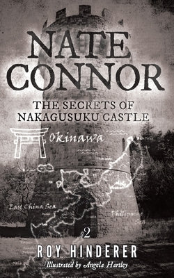 Nate Connor: The Secrets of Nakagusuku Castle by Hinderer, Roy