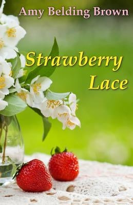 Strawberry Lace by Brown, Amy Belding