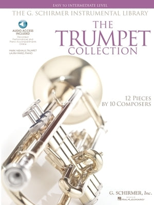 The G. Schirmer Instrumental Library: The Trumpet Collection: Easy to Intermediate Level Solos with Online Audio [With CD (Audio)] by Hal Leonard Corp