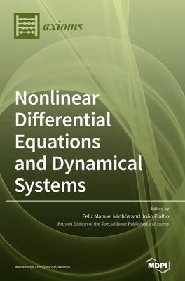 Nonlinear Differential Equations and Dynamical Systems: Theory and Applications by Minhós, Feliz Manuel