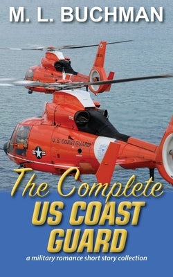 The Complete US Coast Guard: a military romance story by Buchman, M. L.