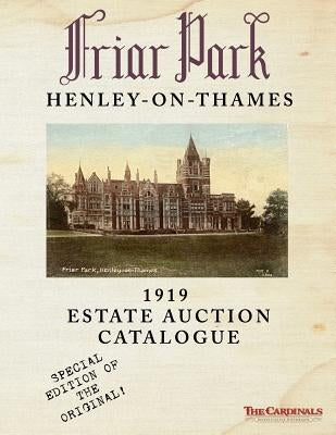 Friar Park: 1919 Estate Auction Catalogue: Special Black & White Edition by Cardinal, Scott