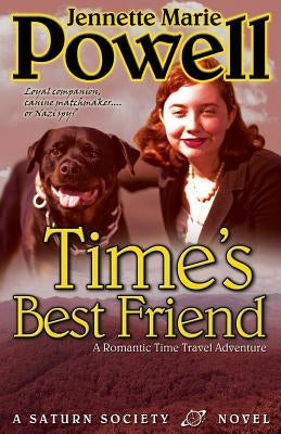 Time's Best Friend: A Romantic Time Travel Adventure by Powell, Jennette Marie