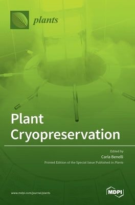 Plant Cryopreservation by Benelli, Carla