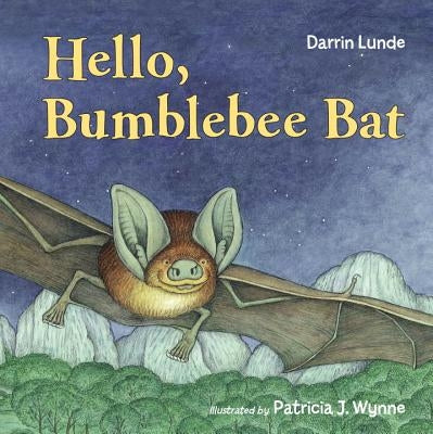 Hello, Bumblebee Bat by Lunde, Darrin