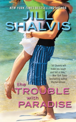 The Trouble with Paradise by Shalvis, Jill