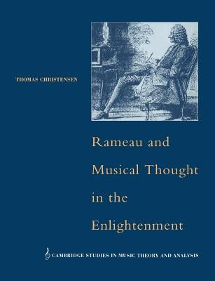 Rameau and Musical Thought in the Enlightenment by Christensen, Thomas