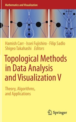 Topological Methods in Data Analysis and Visualization V: Theory, Algorithms, and Applications by Carr, Hamish