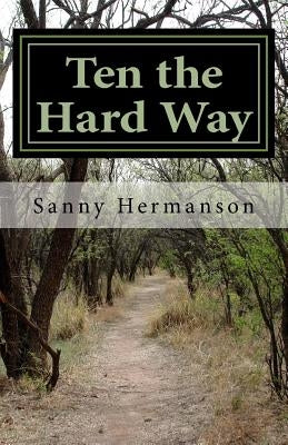 Ten the Hard Way by Hermanson, Sanny L.