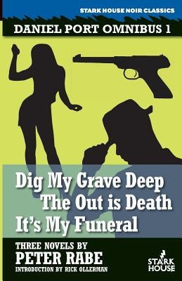 Dig My Grave Deep / The Out is Death / It's My Funeral by Rabe, Peter