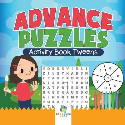 Advance Puzzles Activity Book Tweens by Educando Kids