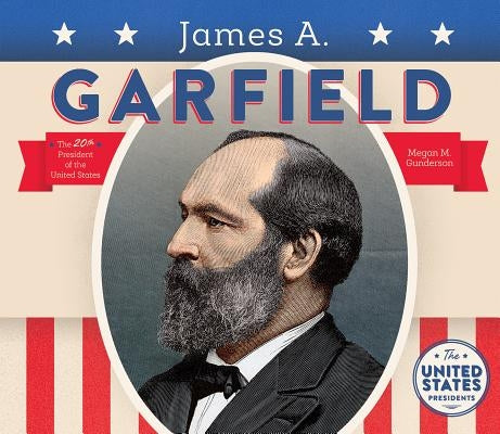 James A. Garfield by Gunderson, Megan M.