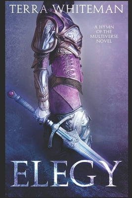 Elegy: Covenants (Hymn of the Multiverse Book 8) by Whiteman, Terra