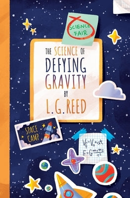 The Science of Defying Gravity by Reed, L. G.