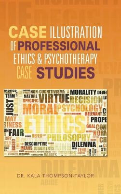 Case Illustration of Professional Ethics & Psychotherapy Case Studies by Thompson-Taylor, Kala