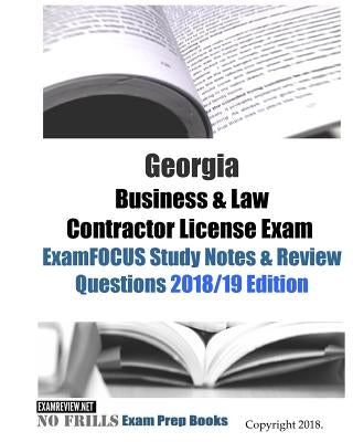 Georgia Business & Law Contractor License Exam ExamFOCUS Study Notes & Review Questions by Examreview