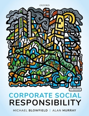 Corporate Social Responsibility by Blowfield, Michael