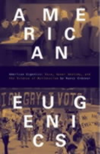 American Eugenics: Race, Queer Anatomy, and the Science of Nationalism by Ordover, Nancy