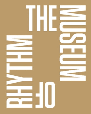 The Museum of Rhythm by Ginwala, Natasha