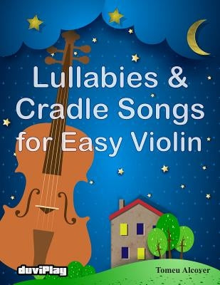 Lullabies & Cradle Songs for Easy Violin by Duviplay