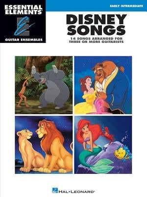 Disney Songs: Essential Elements Guitar Ensembles Early Intermediate Level by Hal Leonard Corp